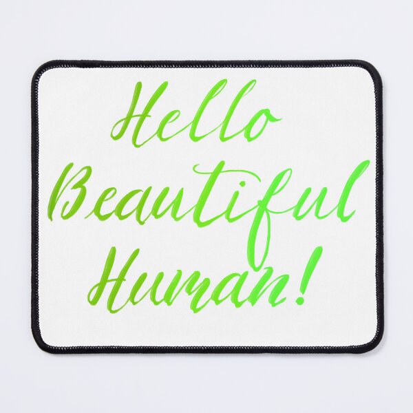 Item preview, Hello Beautiful Human! In greens designed and sold by TheBarefootMom.