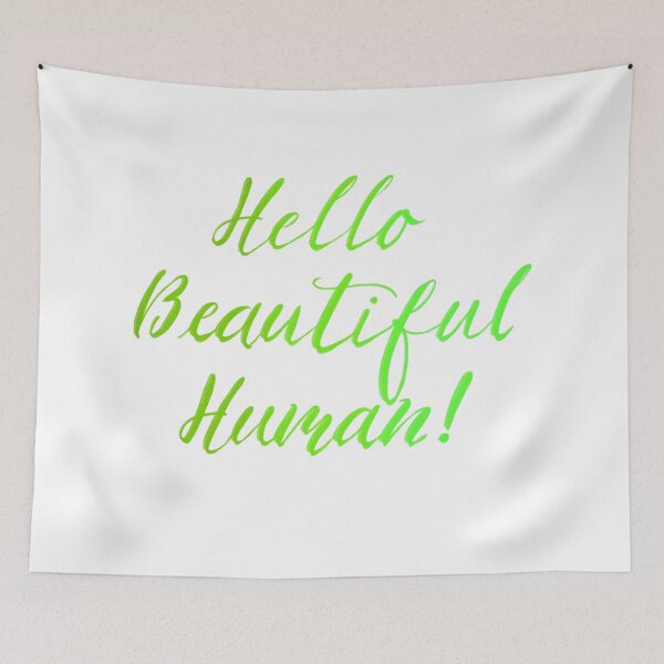 Item preview, Hello Beautiful Human! In greens designed and sold by TheBarefootMom.