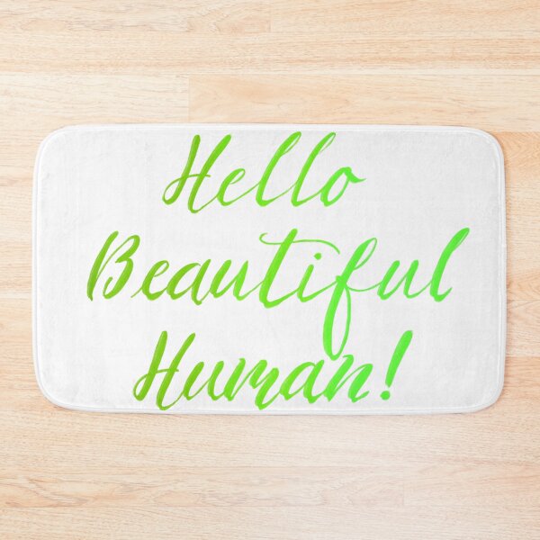 Item preview, Hello Beautiful Human! In greens designed and sold by TheBarefootMom.