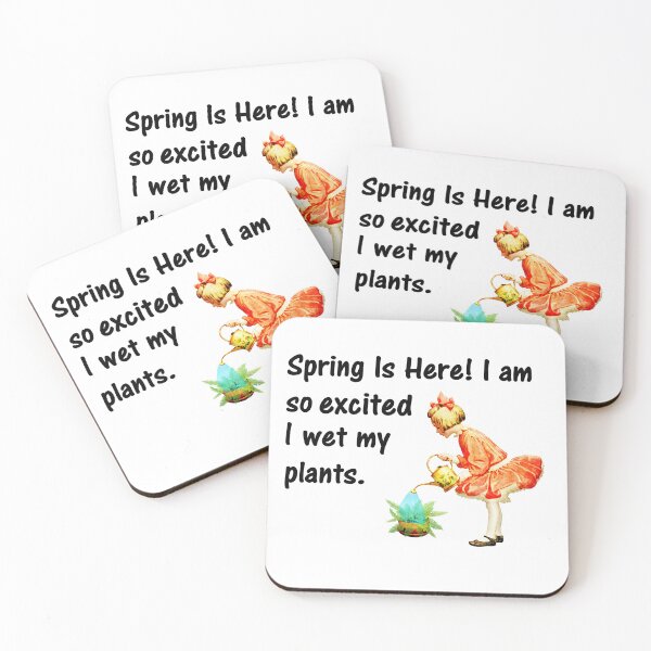 Item preview, Spring is here! I am so excited I wet my plants. designed and sold by DistinguishedMe.