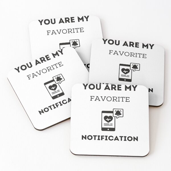 Item preview, You are my favourite notification, follow, Cute, funny , media, Instagram notification designed and sold by JUSTDOIT ⭐⭐⭐⭐⭐.
