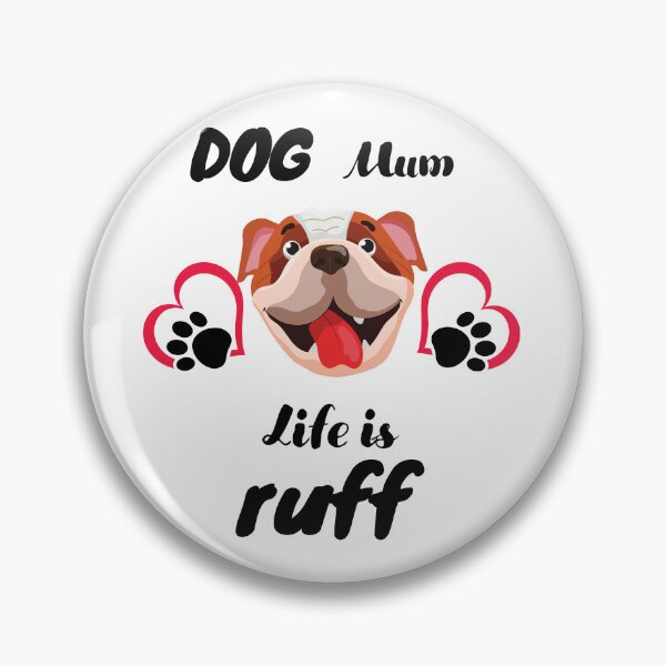 Item preview, Dog Mum Life Is Ruff  Dog Makes Better Life Dog Lover Gift designed and sold by BronikowskiART.