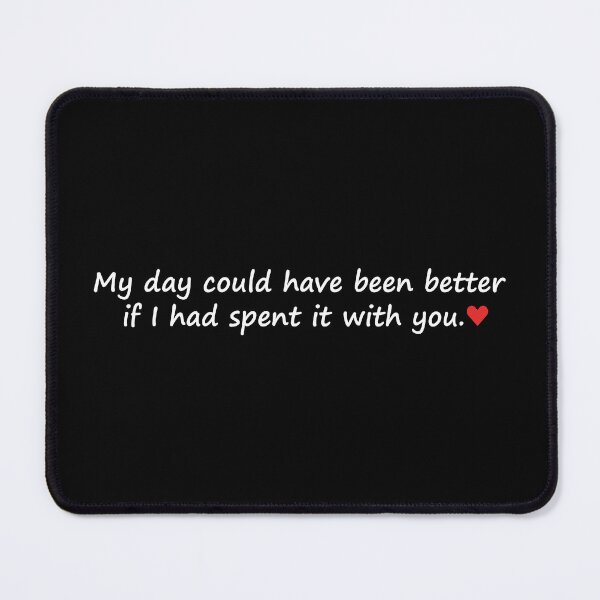 Item preview, Long Distance Love: My Day Could Have Been Better If I Had Spent It With You designed and sold by T-shirt For You.