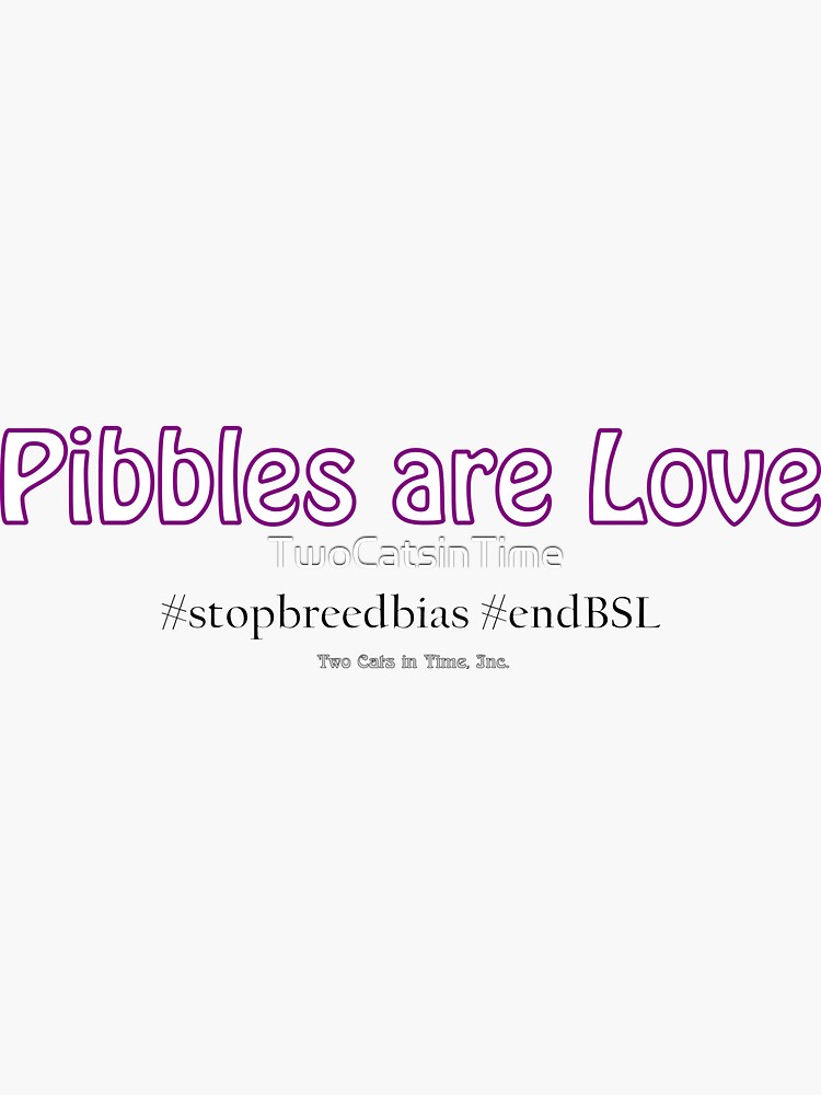 Thumbnail 3 of 3, Sticker, Pibbles are Love designed and sold by TwoCatsinTime.