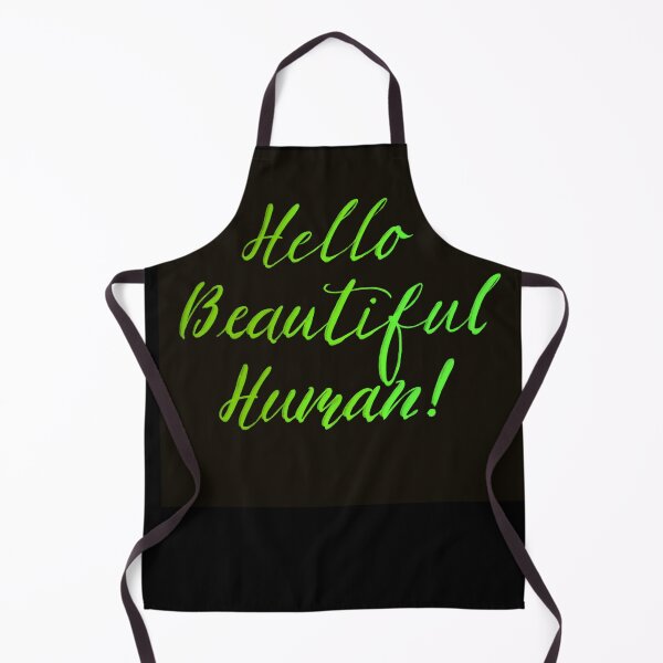 Item preview, Hello Beautiful Human! Greens on black designed and sold by TheBarefootMom.