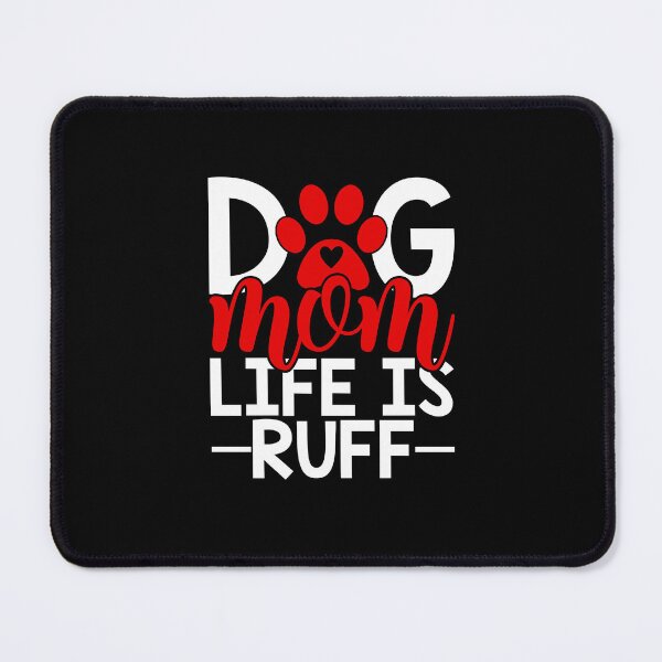 Item preview, Dog Mum Life is Ruff Animal Dog Lover Red Design, Funny Dog Mum Saying Valentines Day designed and sold by PrintOfi.