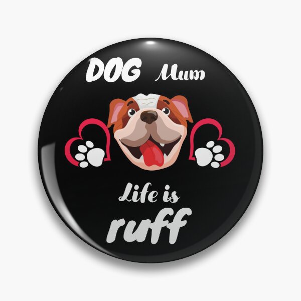 Item preview,  Dog Mum Life Is Ruff  Dog Makes Better Life Dog Lover Gift designed and sold by BronikowskiART.