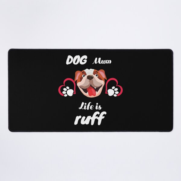 Item preview,  Dog Mum Life Is Ruff  Dog Makes Better Life Dog Lover Gift designed and sold by BronikowskiART.