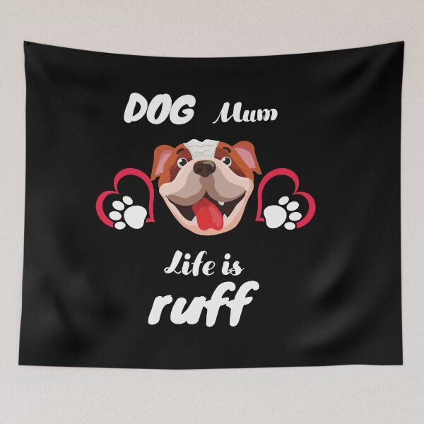 Item preview,  Dog Mum Life Is Ruff  Dog Makes Better Life Dog Lover Gift designed and sold by BronikowskiART.