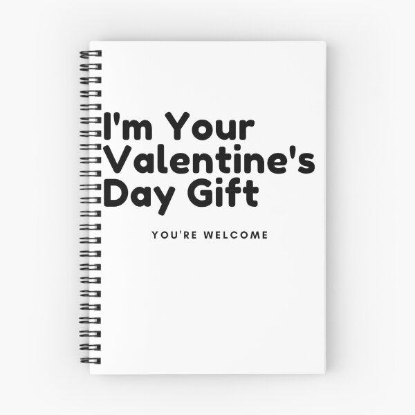 Item preview, I'm Your Valentine's Gift. You're Welcome. Funny Inappropriate, Rude, Valentines Day Quote. designed and sold by That Cheeky Tee.