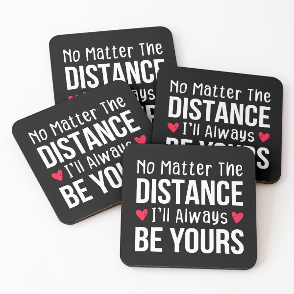 Item preview, No Matter The Distance I'll Always Be Yours - Long Distance Relationship Quotes designed and sold by T-shirt For You.