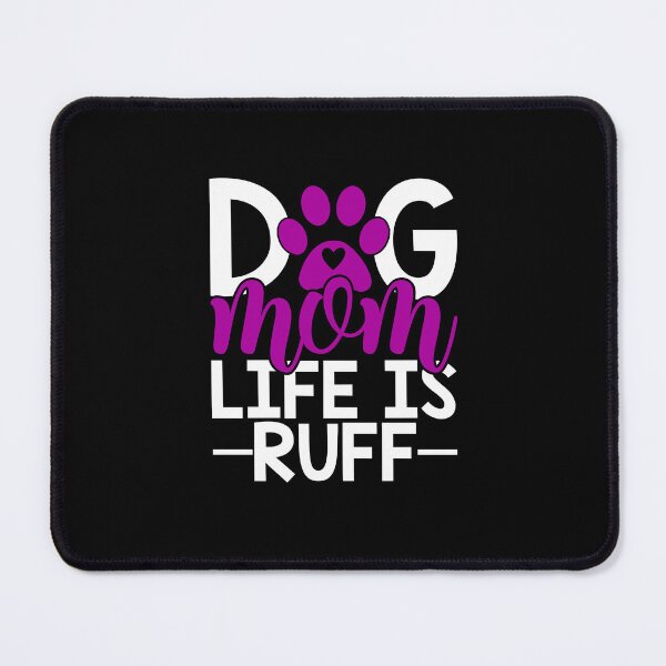Item preview, Dog Mum Life is Ruff Animal Dog Lover Purple Design, Funny Dog Mum Saying Valentines Day designed and sold by PrintOfi.