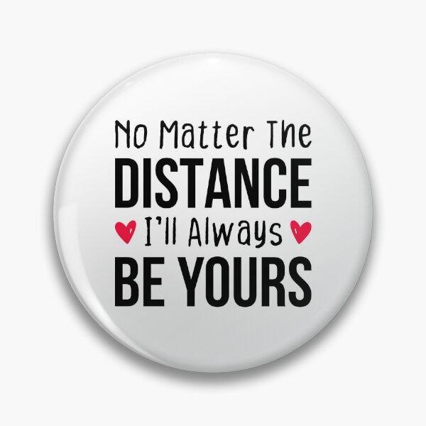 Item preview, Long Distance Love: No Matter The Distance I'll Always Be Yours designed and sold by T-shirt For You.