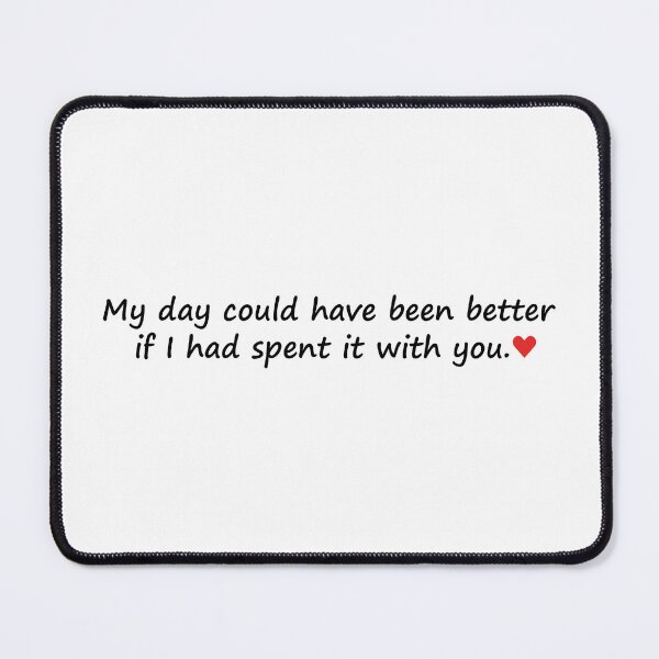 Item preview, Long Distance Love: My Day Could Have Been Better If I Had Spent It With You designed and sold by T-shirt For You.