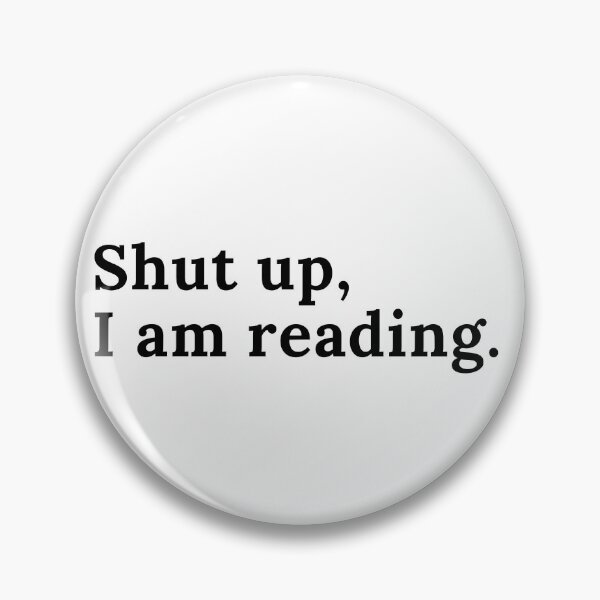 Item preview, Shut up, I am reading. - Black Text designed and sold by TheKnightWriter.