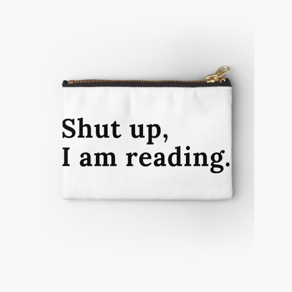 Item preview, Shut up, I am reading. - Black Text designed and sold by TheKnightWriter.