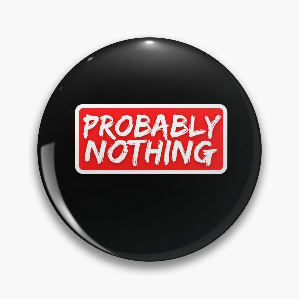 Item preview, Probably Nothing - Funny NFT Degenerate Humor designed and sold by nft-millionaire.