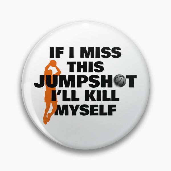 Item preview, If i miss this jumpshot i’ll kill myself designed and sold by amine707.