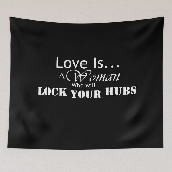 Item preview, LOVE is...A woman who will lock your hubs!  White text designed and sold by MountMercantile.