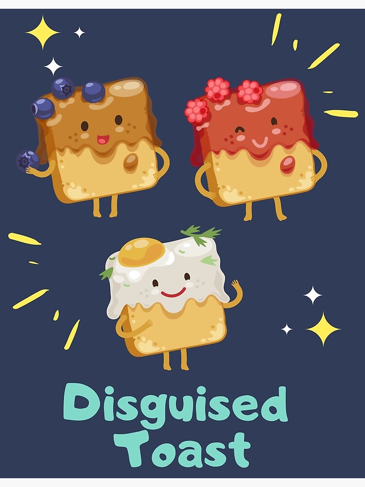 “cute Disguised Toast” Poster for Sale by OneTimeLegends | Redbubble