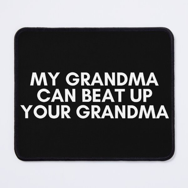 Item preview, My grandpa can beat up your grandpa designed and sold by KyleNesas.