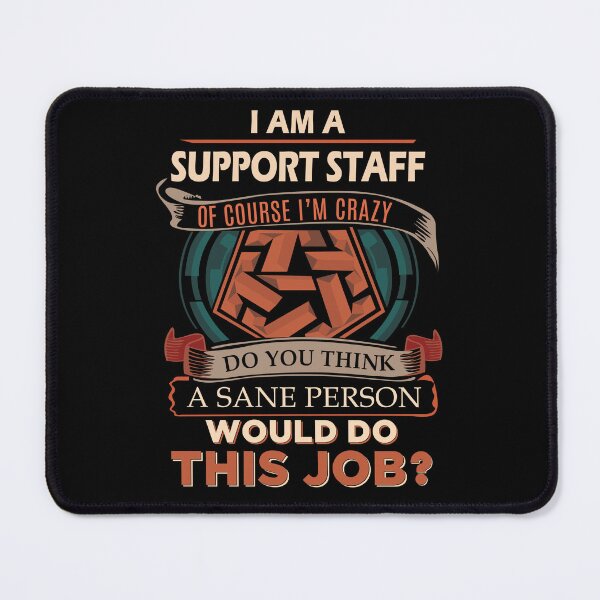 Item preview, Support Staff T Shirt - Sane Person Job Gift Item Tee designed and sold by vonnie38uo.