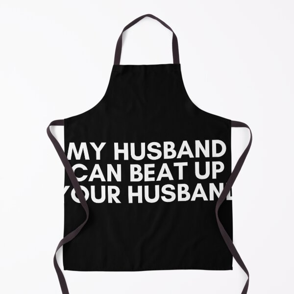 Item preview, my husband can beat up your husband designed and sold by KyleNesas.