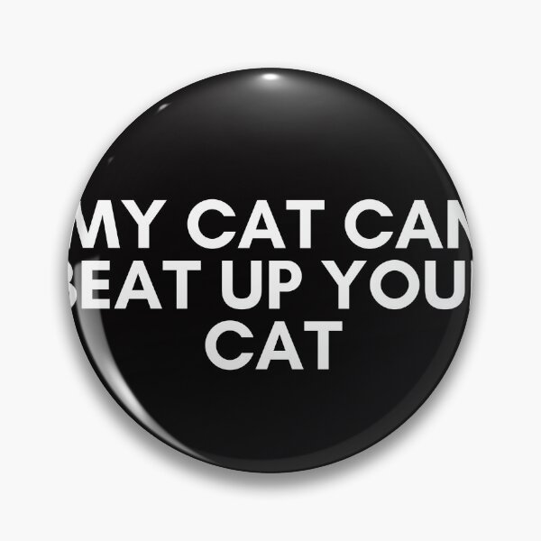 Item preview, my cat can beat up your cat designed and sold by KyleNesas.
