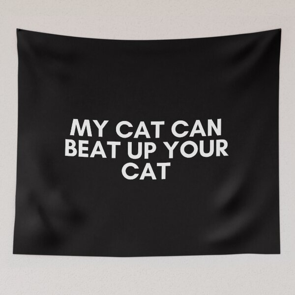 Item preview, my cat can beat up your cat designed and sold by KyleNesas.