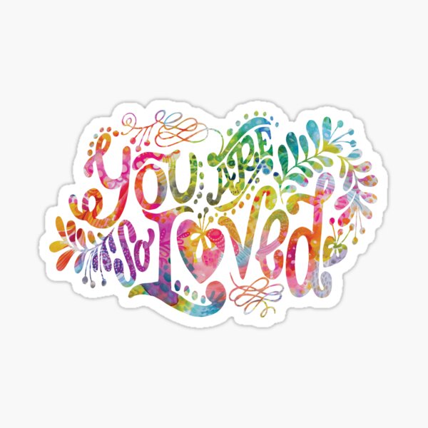 You Are So Loved Sticker