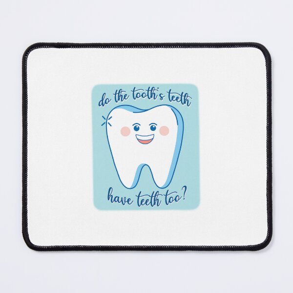 Item preview, Do the tooth's teeth have teeth too??? designed and sold by jackiedp123.