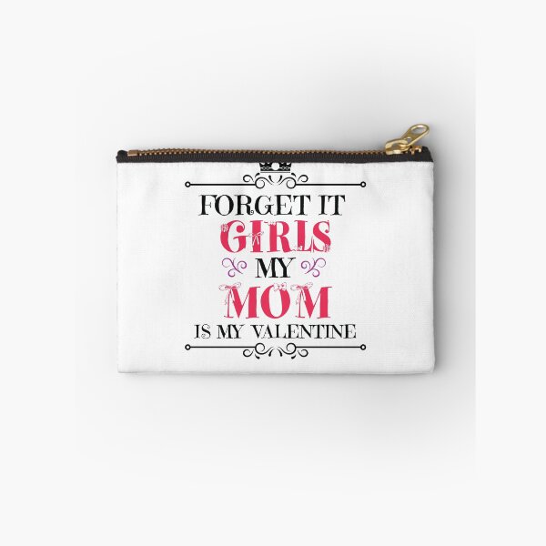 Item preview, Forget It Girls My Mom Is My Valentine, Funny Valentine's Day Quotes Saying  designed and sold by hattem.