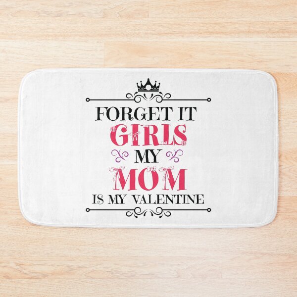 Item preview, Forget It Girls My Mom Is My Valentine, Funny Valentine's Day Quotes Saying  designed and sold by hattem.
