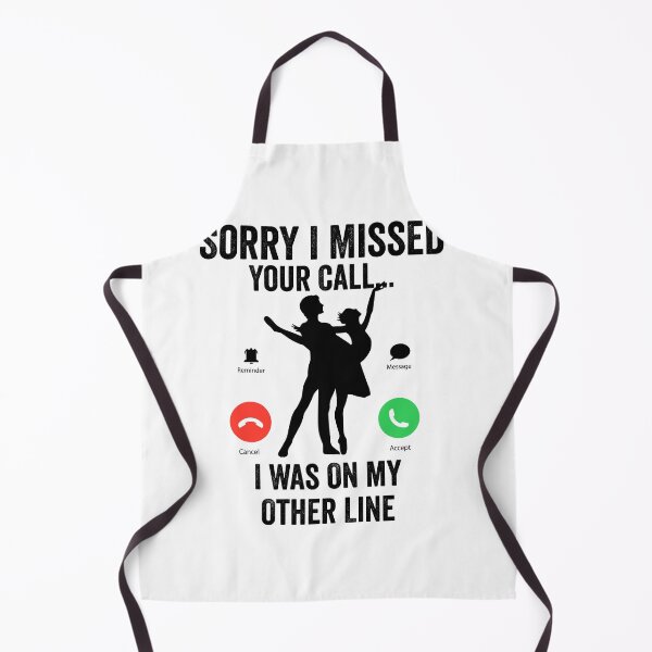 Item preview, Funny Sorry I Missed Your Call Was On Other Line, Dancing gift  designed and sold by teesBYAlioui.