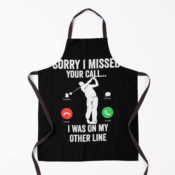 Item preview, Funny Sorry I Missed Your Call Was On Other Line, Golfing gift designed and sold by teesBYAlioui.