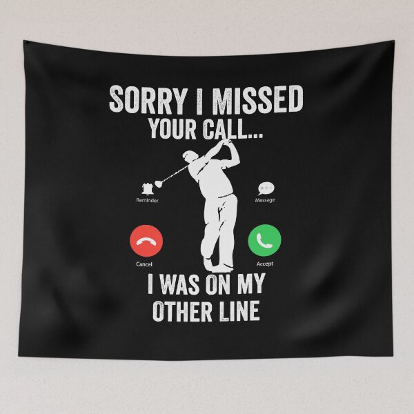 Item preview, Funny Sorry I Missed Your Call Was On Other Line, Golfing gift designed and sold by teesBYAlioui.
