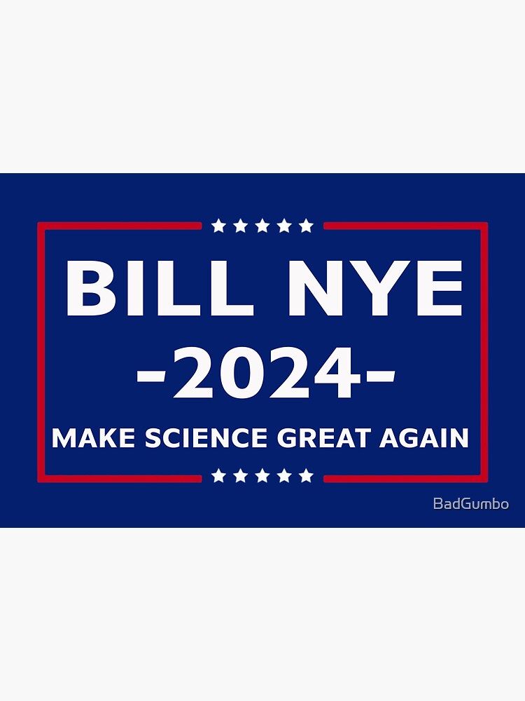 "Bill Nye 2024 Make Science Great Again" Sticker for Sale by BadGumbo