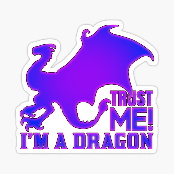 Trust Me! I'm a Dragon! Sticker
