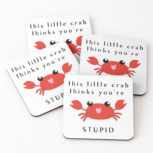 Item preview, this little crab thinks you're stupid :D (V2) designed and sold by thatsit-itslit.