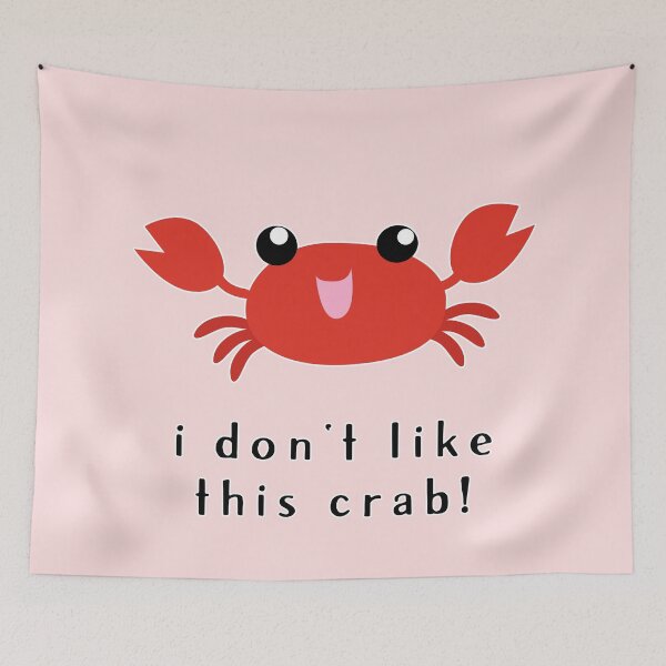 Item preview, I don't like this crab! (V2) designed and sold by thatsit-itslit.
