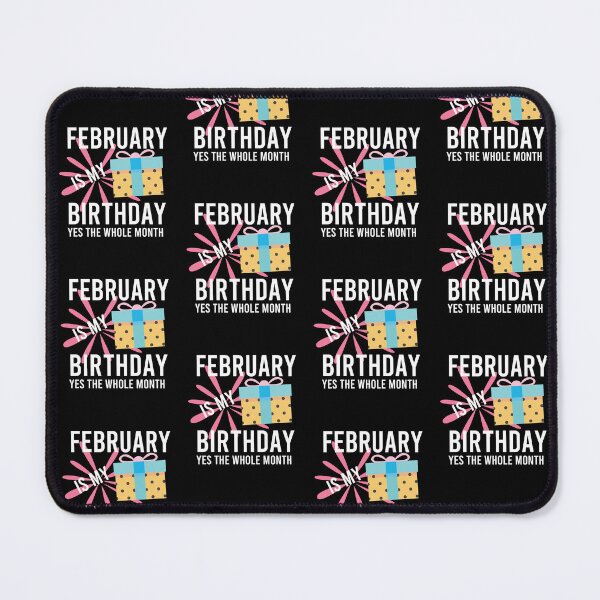 Item preview, February Is My Birthday Yes The Whole Month Funny February Happy Birthday Cool Anniversary Gift Idea designed and sold by pedrored369.