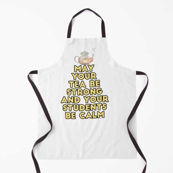 Item preview, May your Tea be strong and your students be calm designed and sold by Spasija.