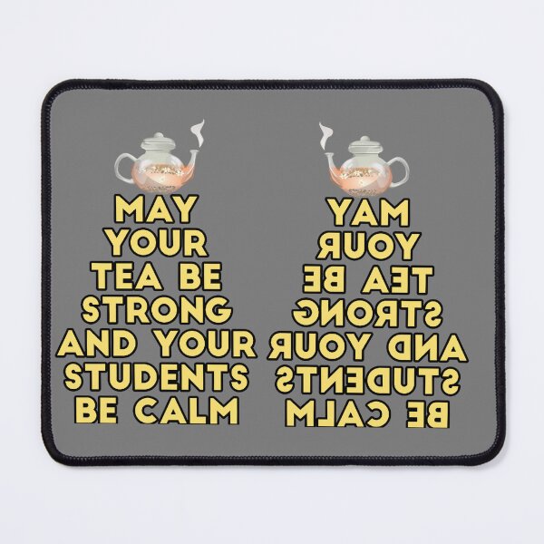 Item preview, May your Tea be strong and your students be calm designed and sold by Spasija.