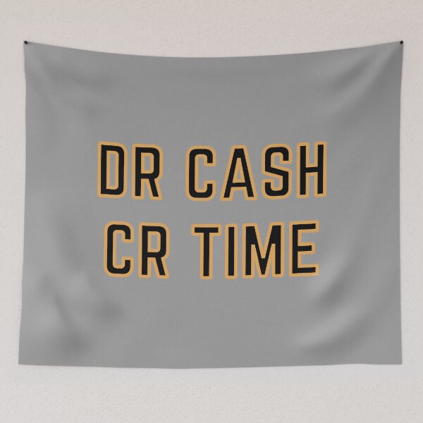 Item preview, DR CASH CR TIME designed and sold by rgsblo.