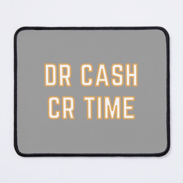 Item preview, DR CASH CR TIME designed and sold by rgsblo.