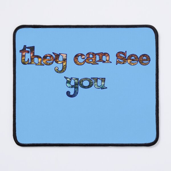 Item preview, they can see you sky designed and sold by AndPeace702.