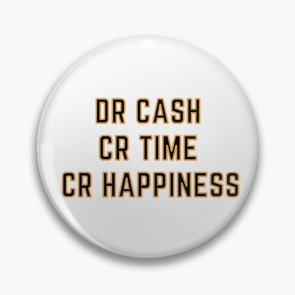 Item preview, DR CASH CR TIME CR HAPPINESS designed and sold by rgsblo.