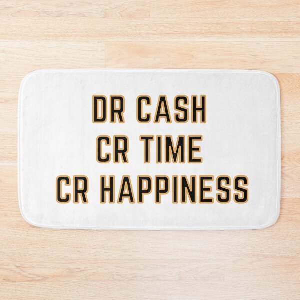 Item preview, DR CASH CR TIME CR HAPPINESS designed and sold by rgsblo.