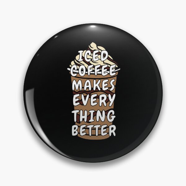 Item preview, Iced Coffee Makes Everything Better designed and sold by Crafty-Mornings.