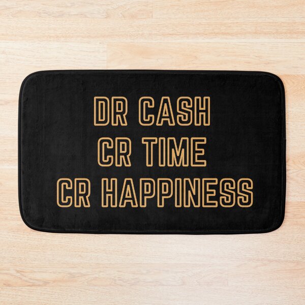 Item preview, DR CASH CR TIME CR HAPPINESS designed and sold by rgsblo.